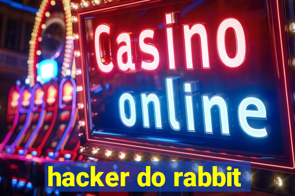 hacker do rabbit